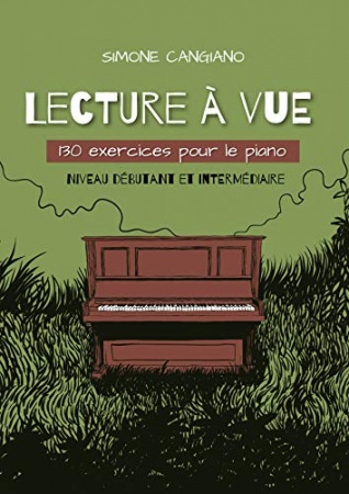 Lecture à vue: 130 exercices pour le piano (Niveau débutant et intermédiaire) de Simone Cangiano