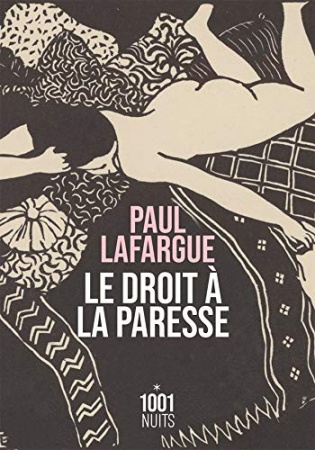 Le Droit à la paresse  de Paul Lafargue