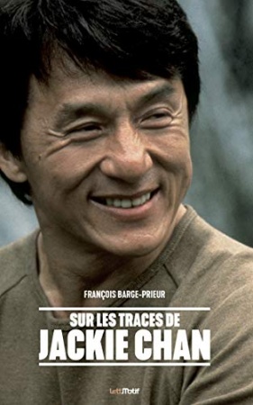 Sur les traces de Jackie Chan de François Barge-Prieur