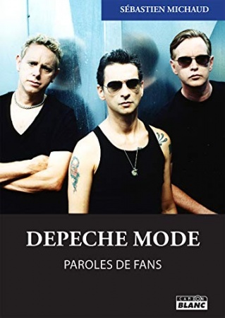 Depeche Mode Paroles de fans (Camion Blanc) de Sébastien Michaud
