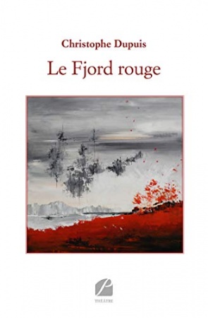 Le Fjord rouge de Christophe Dupuis