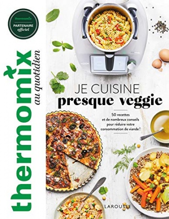 Thermomix : Je cuisine presque veggie  de Sophie Dupuis-Gaulier; Gunda Dittrich  & Mathilde Piton
