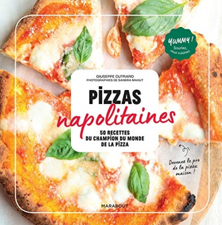 Pizzas napolitaines : 60 recettes du champion du monde de la pizza  de Giuseppe Cutraro