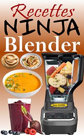 Recettes Ninja Blender de 	 Anna GAINES