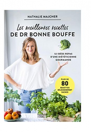 Les meilleures recettes de Dr Bonne Bouffe de Nathalie Majcher