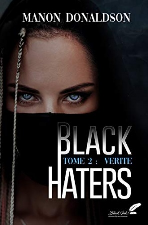 Black Haters, tome 2 : Vérité de  Manon Donaldson