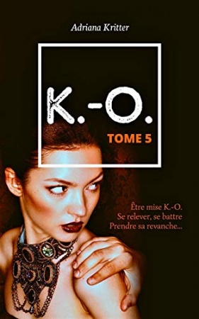 K.-O. Tome 5: Une romance à suspense captivante! de Adriana Kritter