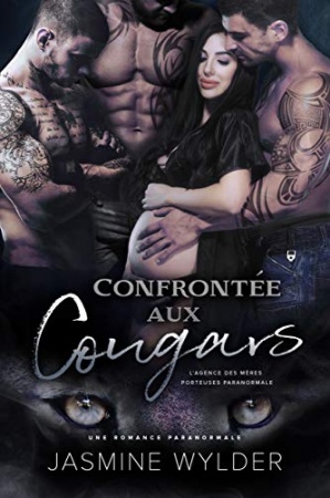 Confrontée aux Cougars (L‘Agence des Mères Porteuses Paranormale t. 3) de Jasmine Wylder