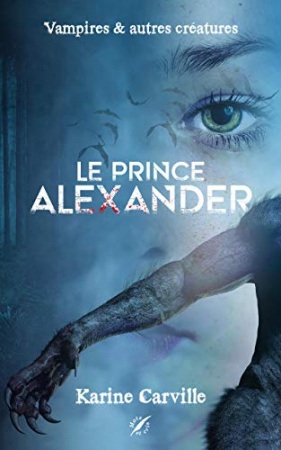 Le Prince Alexander: Vampires et autres créatures de 	 Karine Carville