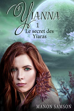 Yianna 1 - Le secret des Yiaras  Manon Samson