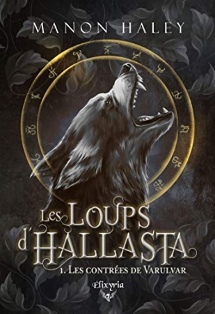 Les loups d'Hallasta: 1 - Les contrées de Varulvar de  Manon Haley