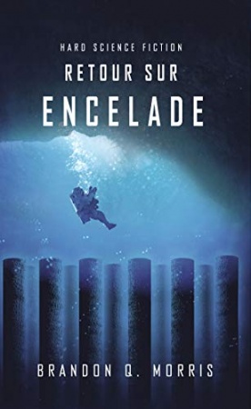 Retour sur Encelade: Hard Science Fiction (La Lune de glace t. 4) de Brandon Q. Morris