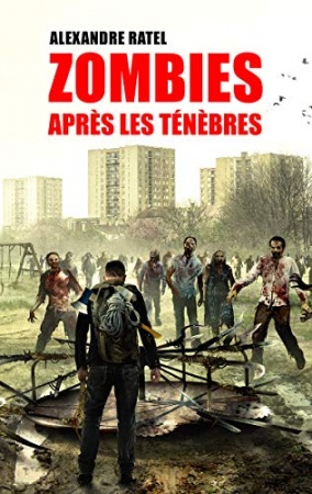 Zombies : Après les Ténèbres  de Alexandre Ratel