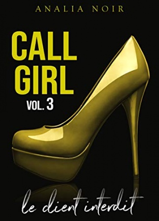 Call Girl / Le Client Interdit (Vol. 3) de Analia Noir