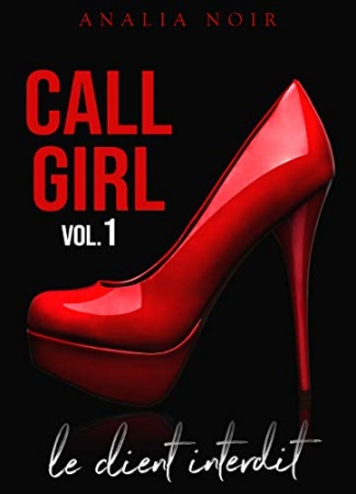 Call Girl / Le Client Interdit (Vol. 1) de Analia Noir