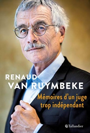 Mémoires d'un juge trop indépendant de  Renaud Van Ruymbeke