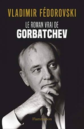 Le Roman vrai de Gorbatchev de Vladimir Fédorovski