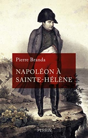 Napoléon à Sainte-Hélène de Pierre BRANDA