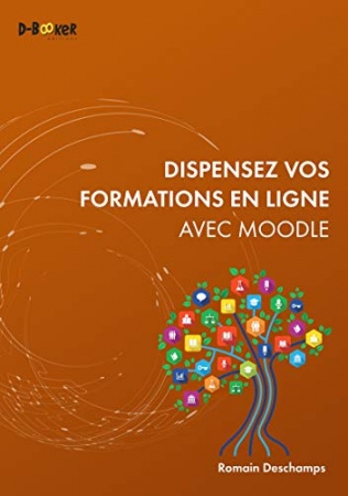 Dispensez vos formations en ligne avec Moodle de Romain Deschamps