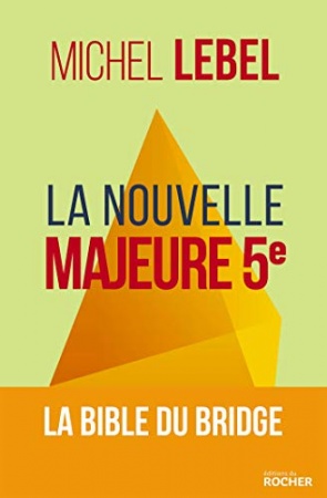 La nouvelle Majeure 5e : La bible du Bridge  de Michel Lebel