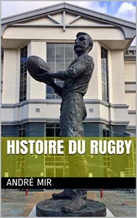 Histoire du rugby de André Mir