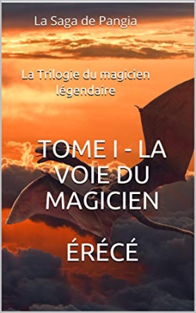 La Voie du magicien (La Saga de Pangia t. 7) de Érécé