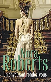 Un envoûtant rendez-vous  de Nora Roberts
