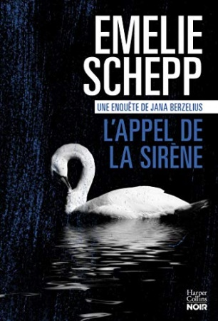 L'Appel de la sirène : Une enquête de Jana Berzelius de Emelie Schepp