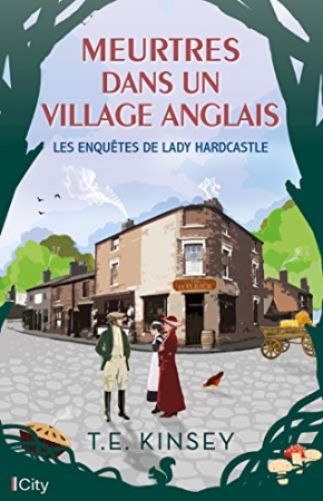 Meurtres dans un village anglais (Les enquêtes de Lady Hardcastle t. 2) de  T.E. Kinsey