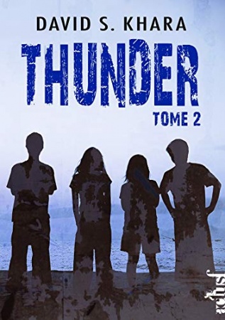 Thunder - Livre 2: Thunder, T2 de David S. Khara