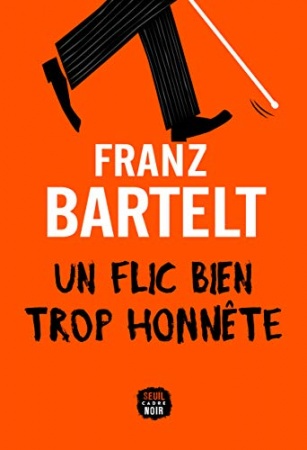Un flic bien trop honnête de  Franz Bartelt