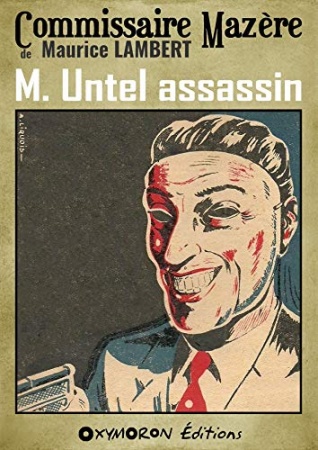 M. Untel, assassin (Commissaire Mazère t. 6) de Maurice Lambert