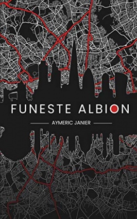 Funeste Albion de  Aymeric Janier