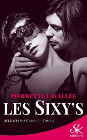 Quelques pas d'amour: Les Sixy's, T3 de  Pierrette Lavallée