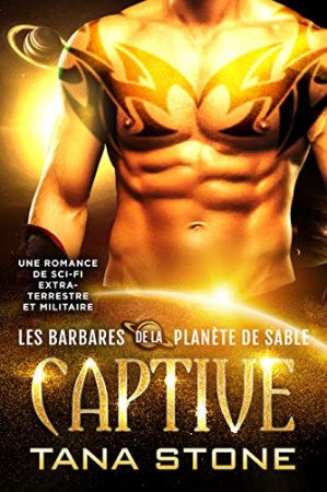 Captive (Les Barbares de la planète de sable t. 2) de  Tana Stone