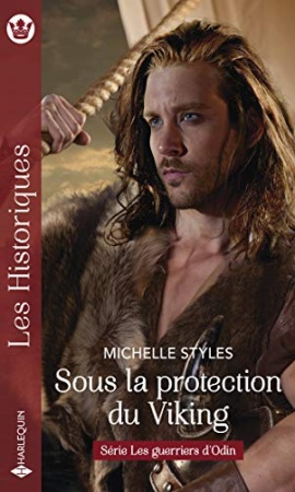 Sous la protection du Viking (Les guerriers d'Odin t. 3) de Michelle Styles