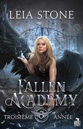 Troisième année: Fallen Academy, T3 de Leia Stone