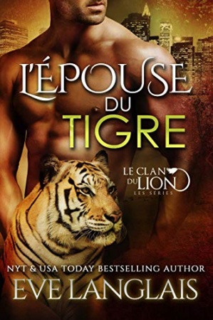 L'Épouse du Tigre (Le Clan du Lion t. 4) de  Eve Langlais