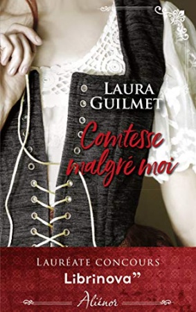 Comtesse malgré moi (Aliénor) de  Laura Guilmet