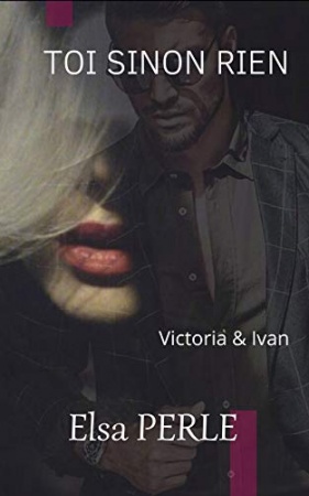 TOI SINON RIEN: Victoria & Ivan #2 de  Elsa PERLE