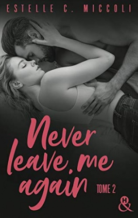 Never Leave Me Again - Tome 2 (&H DIGITAL) de  Estelle C. Miccoli