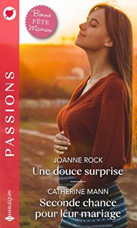 Une douce surprise - Seconde chance pour leur mariage (Passions) de  Joanne Rock & Catherine Mann