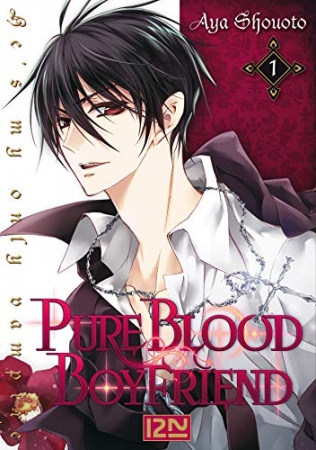 PureBlood Boyfriend - He's my only vampire - tome 01 de Aya SHOUOTO