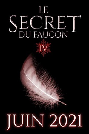 Le Secret du Faucon: Tome 4 de A.D. Martel