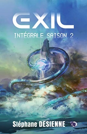 Exil: Intégrale saison 2 de Stéphane Desienne