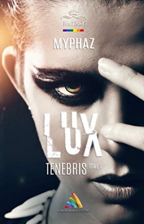 Lux Tenebris - Tome 1 de Myphaz
