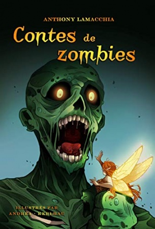 Contes de zombies: et autres histoires de morts-vivants de Anthony Lamacchia