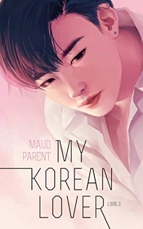 My Korean Lover - Tome 2 de Maud Parent