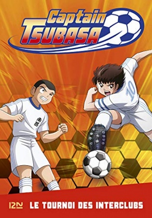 Captain Tsubasa - Tome 02 : Le tournoi des interclubs de Michel LEYDIER