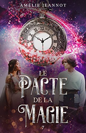 Le Pacte de la Magie: Tome 7 de Amélie Jeannot